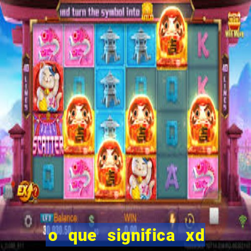 o que significa xd em jogos